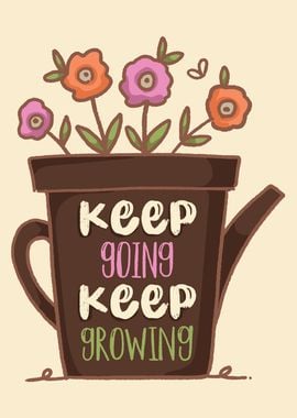 KEEP GOING KEEP GROWING