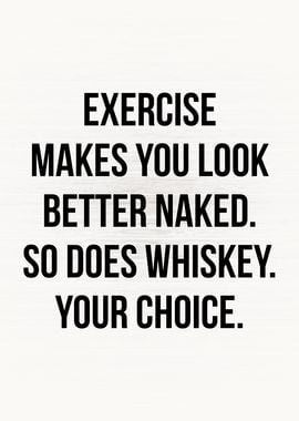 Exercise vs Whiskey