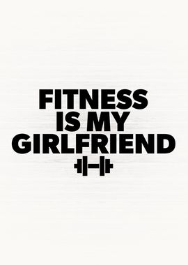 Fitness Is My Girlfriend