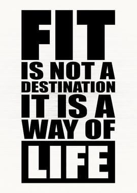 Fit Is A Way Of Life