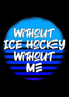 without ice hockey