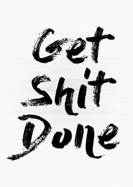 Get Shit Done