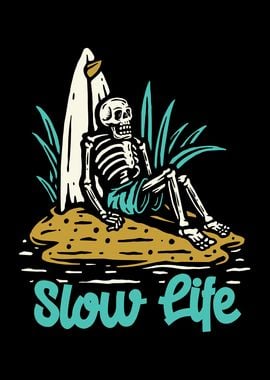 SLOW LIFE CHILLIN SKELETON