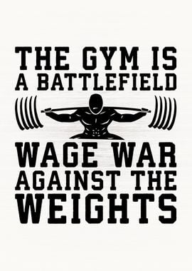 The Gym Is A Battlefield