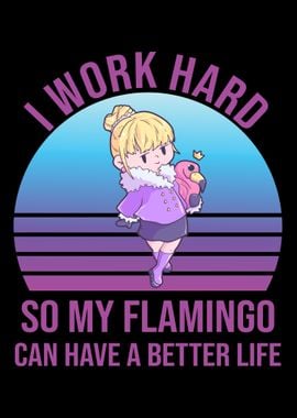 I Work Hard For My Flaming