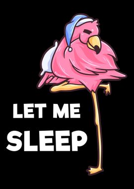 Let Me Sleep Flamingo