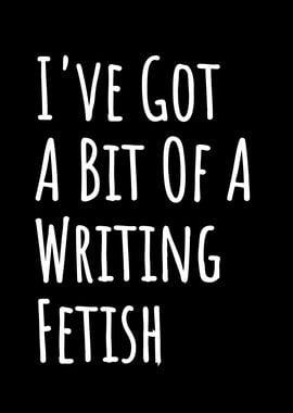 Writing Fetish