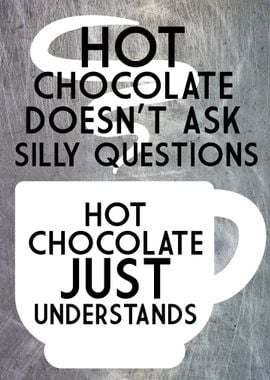 HOT CHOCOLATE UNDERSTANDS