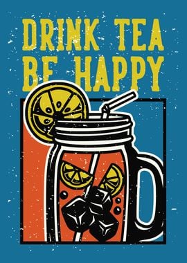 DRINK TEA BE HAPPY