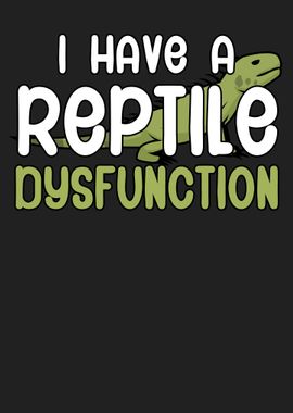 Reptile Dysfunction