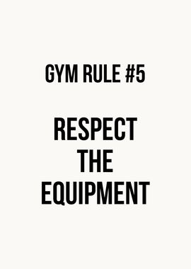 Gym Rule Respect Equipment