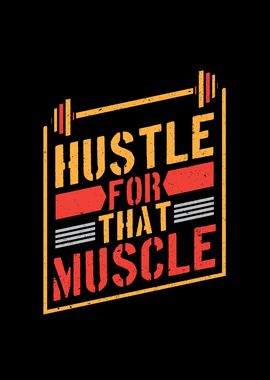 Hustle For That Muscle