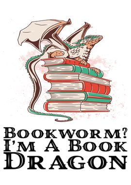 Bookworm Im a Book Dragon