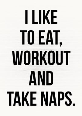 Eat Workout Take Naps