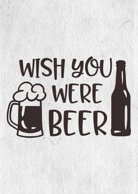 Wish you were beer