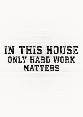 Only Hard Work Matters