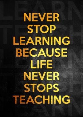 Never Stop Learning