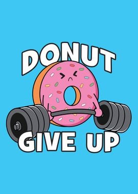 Donut Give Up Funny Gym