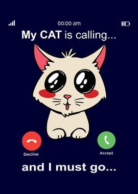 My Cat is calling and i