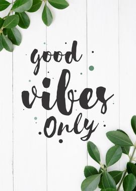 good vibes only