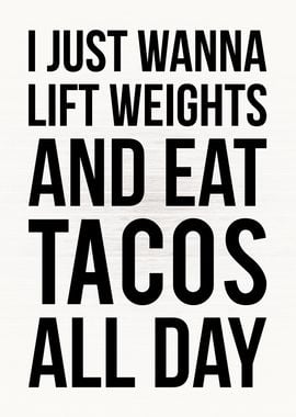 Lift Weights and Eat Tacos