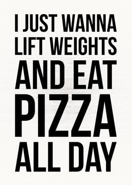 Lift Weights and Eat Pizza