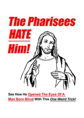 The Pharisees Hate Him