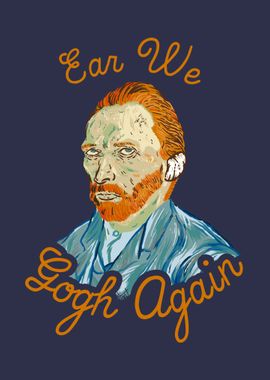 Ear We Gogh Again