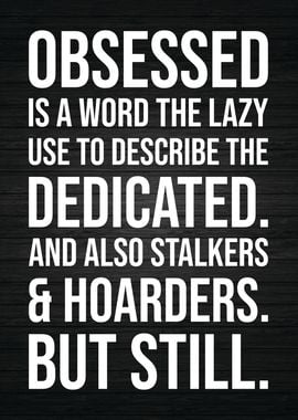 Obsessed vs Dedicated