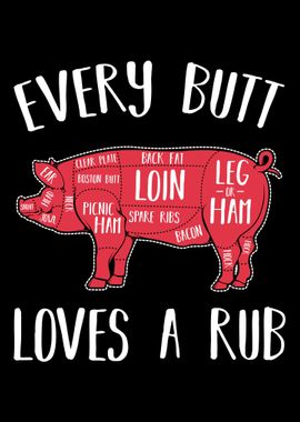 Every Butt Loves A Rub BBQ