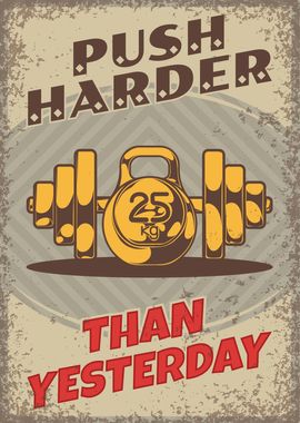 PUSH HARDER THAN YESTERDAY