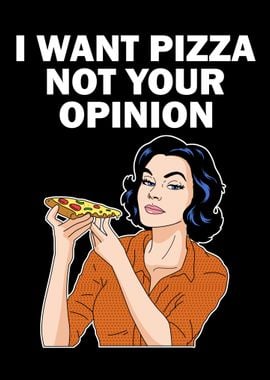 Pizza Not Your Opinion