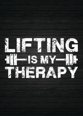 Lifting Is My Therapy