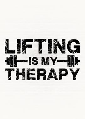 Lifting Is My Therapy