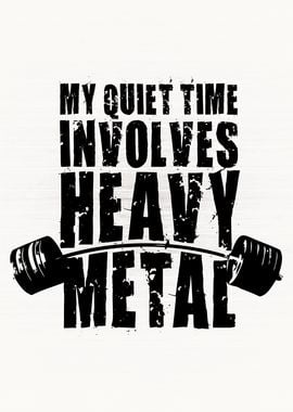 Quiet Time and Heavy Metal