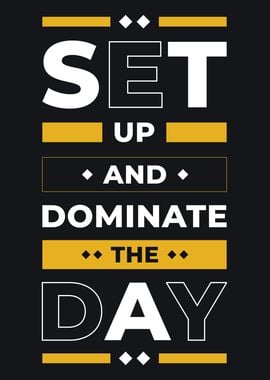 DOMINATE THE DAY