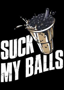 Suck My Balls