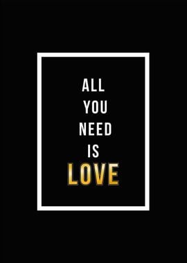 all you need is love