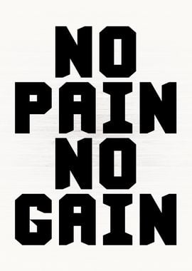 No Pain No Gain