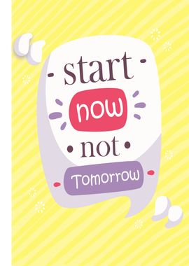 Start Now Not Tomorrow