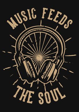 MUSIC FEEDS THE SOUL