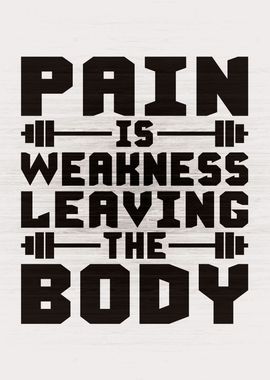 Pain Is Weakness Leaving