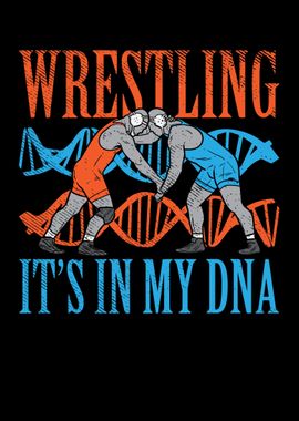 Wrestling Its In My DNA