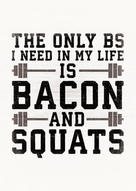 BS Bacon and Squats