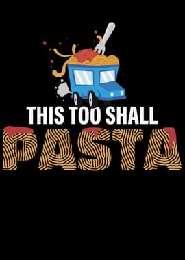 This Too Shall Pasta