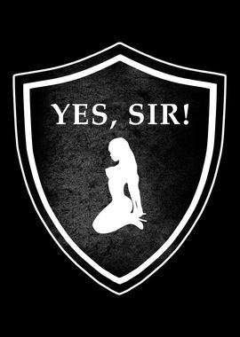  YES SIR BDSM Sub Poster Picture Metal Print Paint By Christian 