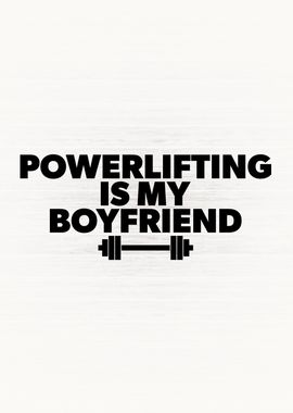 Powerlifting Is Boyfriend