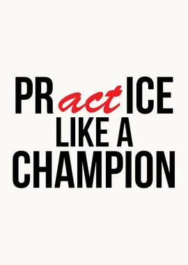 Practice Like A Champion