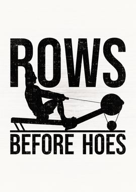 Rows Before Hoes