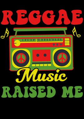 Reggae Music Raised Me